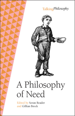 A Philosophy of Need - Reader, Soran (Editor), and Brock, Gillian (Foreword by)