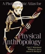 A Photographic Atlas for Physical Anthropology - Whitehead, Paul F., and Sacco, William K., and Hochgraf, Susan B .