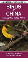 A Photographic Guide to Birds of China Including Hong Kong - Mackinnon, John, and Hicks, Nigel