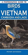 A Photographic Guide to Birds of Vietnam, Cambodia and Laos