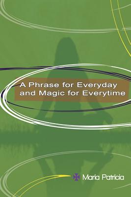 A Phrase for everyday and Magic for Everytime - Ramirez Mejia, Maria Patricia