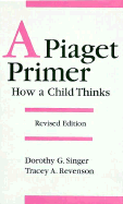 A Piaget Primer: How a Child Thinks