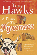 A Piano in the Pyrenees: A Coming-Of-Age Adventure in the South of France