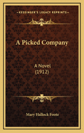 A Picked Company: A Novel (1912)