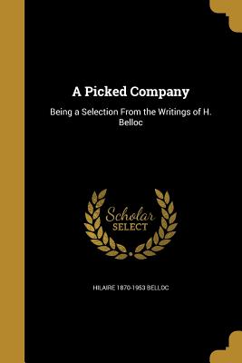 A Picked Company - Belloc, Hilaire 1870-1953