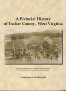 A Pictorial History of Tucker County, West Virginia