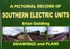 A Pictorial Record of Southern Electric Units Drawings and Plans - Golding, Brian