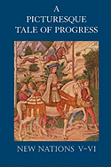 A Picturesque Tale of Progress: New Nations V-VI