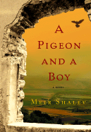 A Pigeon and a Boy - Shalev, Meir, and Fallenberg, Evan (Translated by)