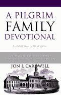 A Pilgrim Family Devotional: English Standard Version