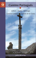 A Pilgrim's Guide to the Camino Portugu?s: Lisbon - Porto - Santiago / Camino Central, Camino de la Costa, Variente Espiritual & Senda Litoral