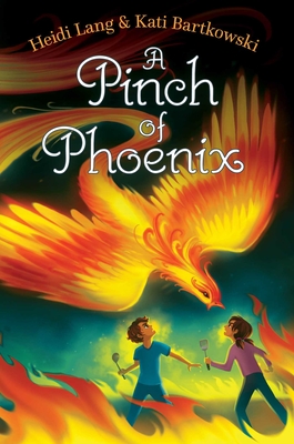 A Pinch of Phoenix - Lang, Heidi, and Bartkowski, Kati