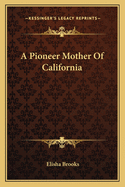 A Pioneer Mother Of California