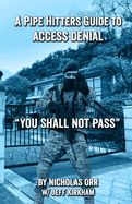 A Pipe Hitters Guide to Access Denial: You Shall Not Pass
