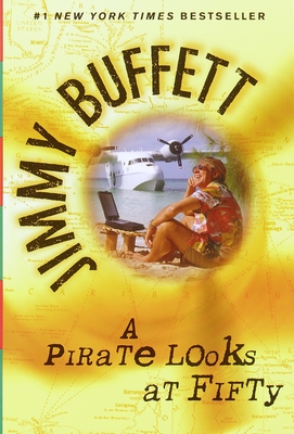 A Pirate Looks at Fifty - Buffett, Jimmy