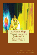 A Pirate Ship: Young Empire's Journey 3: Children's Story Book