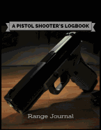 A Pistol Shooter's Logbook