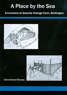 A Place by the Sea: Excavations at Sewerby Cottage Farm, Bridlington, Yorkshire