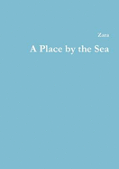 A Place by the Sea - Borthwick, Zara, and Arnold, Nicholas