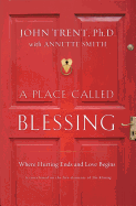 A Place Called Blessing: Where Hurting Ends and Love Begins