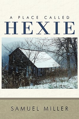 A Place Called Hexie - Miller, Samuel