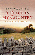 A Place in My Country: In Search of a Rural Dream