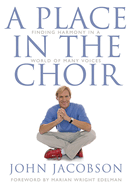 A Place in the Choir: Finding Harmony in a World of Many Voices