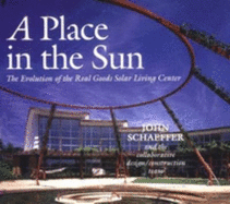 A Place in the Sun: The Evolution of the Real Goods Solar Living Center