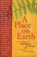 A Place on Earth: An Anthology of Nature Writing from Australia and North America