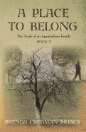 A Place to Belong the Trials of an Appalachian Family Book 2