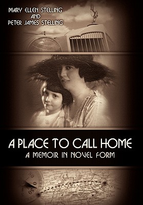 A Place to Call Home - Stelling, Mary Ellen, and Stelling, Peter James