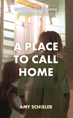 A Place to Call Home - Schisler, Amy