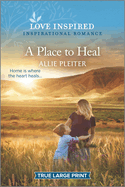 A Place to Heal: An Uplifting Inspirational Romance