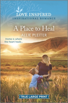 A Place to Heal: An Uplifting Inspirational Romance - Pleiter, Allie