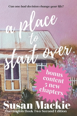 A Place to Start Over: Barrington Book Two - Second Edition - MacKie, Susan