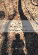 A Place Where Secret Shadows Shine