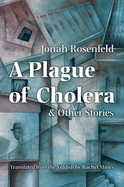 A Plague of Cholera and Other Stories
