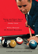 A Pocket Billiards Compendium: Trick and Fancy Shots in Pocket Billiards / Mosconi on Pocket Billiards