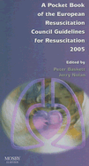 A Pocket Book of the European Resuscitation Council Guidelines for Resuscitation