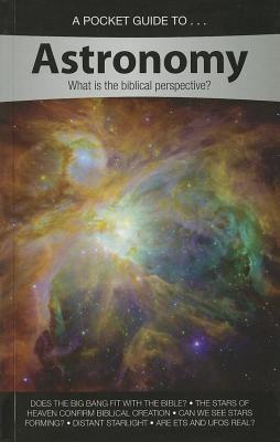 A Pocket Guide to Astronomy - Answers in Genesis (Creator)