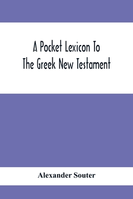 A Pocket Lexicon To The Greek New Testament - Souter, Alexander