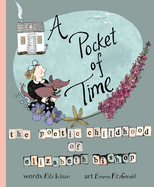 A Pocket of Time: The Poetic Childhood of Elizabeth Bishop