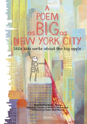 A Poem as Big as New York City: Little Kids Write about the Big Apple - Teachers Writers Collaborative (Editor), and Myers, Walter Dean (Foreword by)