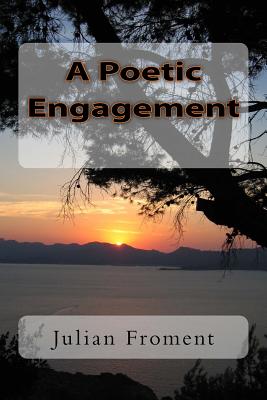 A Poetic Engagement - Froment, Julian