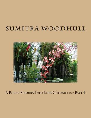 A Poetic Sojourn Into Life's Chronicles - Part 4 - Woodhull, Sumitra