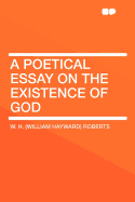 A Poetical Essay on the Existence of God