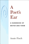 A Poet's Ear: A Handbook of Meter and Form