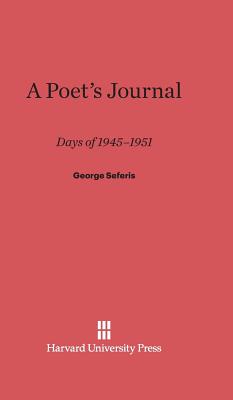 A Poet's Journal: Days of 1945-51 - Seferis, George, and Anagnostopoulos, Athan (Translated by)