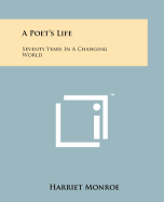 A Poet's Life: Seventy Years in a Changing World