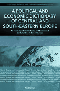 A Political and Economic Dictionary of Central and South-Eastern Europe
